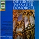 Georg Muffat · Johann K. Kerll · Johann S. Bach · Hans F. Micheelsen · Max Reger · Walther R. Schuster - Die Grosse Passauer Domorgel